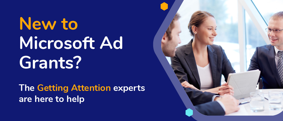 New to Microsoft Ad Grants? The Getting Attention experts are here to help.