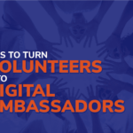 4 Tips to Turn Volunteers into Digital Ambassadors