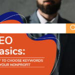 SEO Basics: How to Choose Keywords for Your Nonprofit