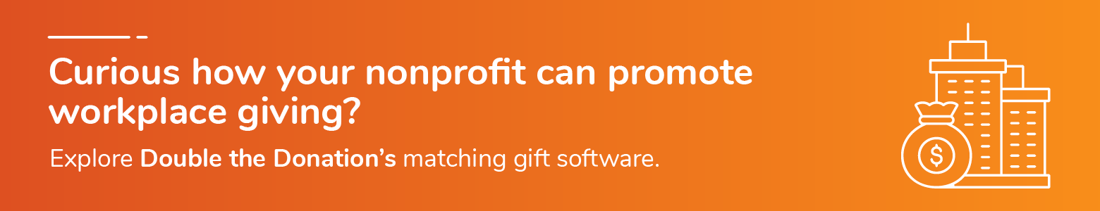 Curious how your nonprofit can promote workplace giving? Explore Double the Donation's matching gift software. 