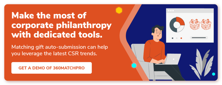 Click here to get a demo of Double the Donation to learn about leveraging these corporate philanthropy trends with dedicated tools.