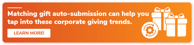 Click here to learn how to tap into corporate giving trends with matching gift auto-submission.