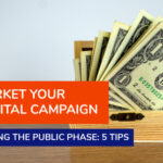 Market Your Capital Campaign During the Public Phase: 5 Tips