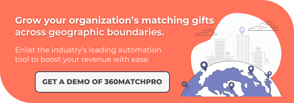 Grow your matching gifts across geographic boundaries with 360MatchPro.
