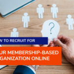 How to Recruit for Your Membership-Based Organization Online