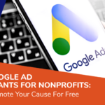 Google Ad Grants for Nonprofits: Promote Your Cause For Free