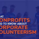 What Nonprofits Need to Know About Corporate Volunteerism