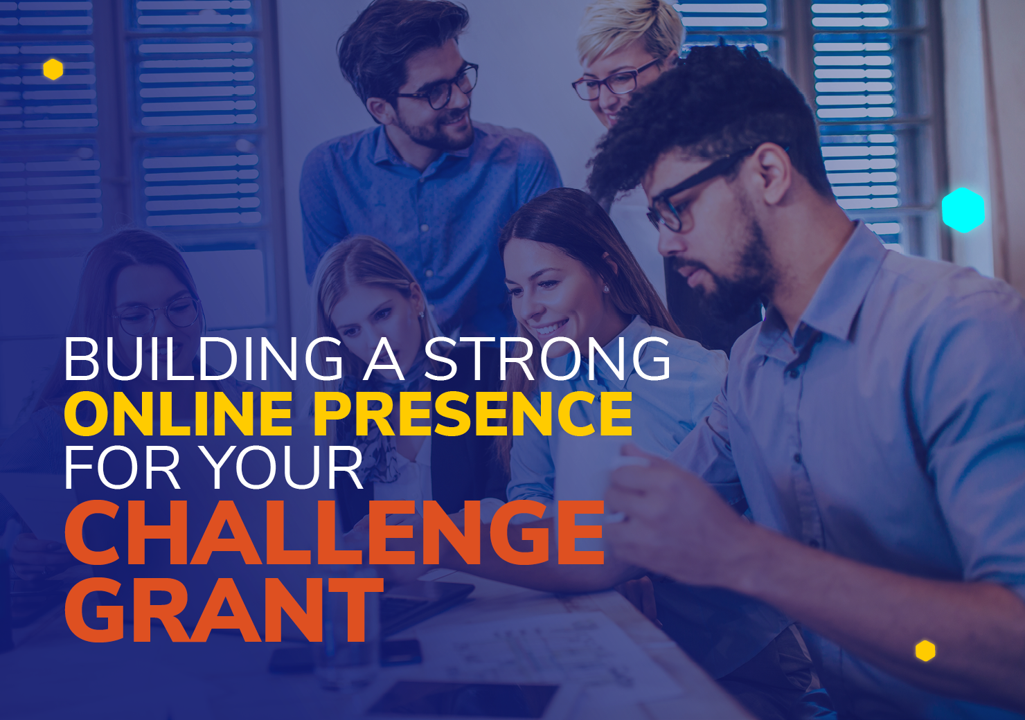 Building a Strong Online Presence for Your Challenge Grant