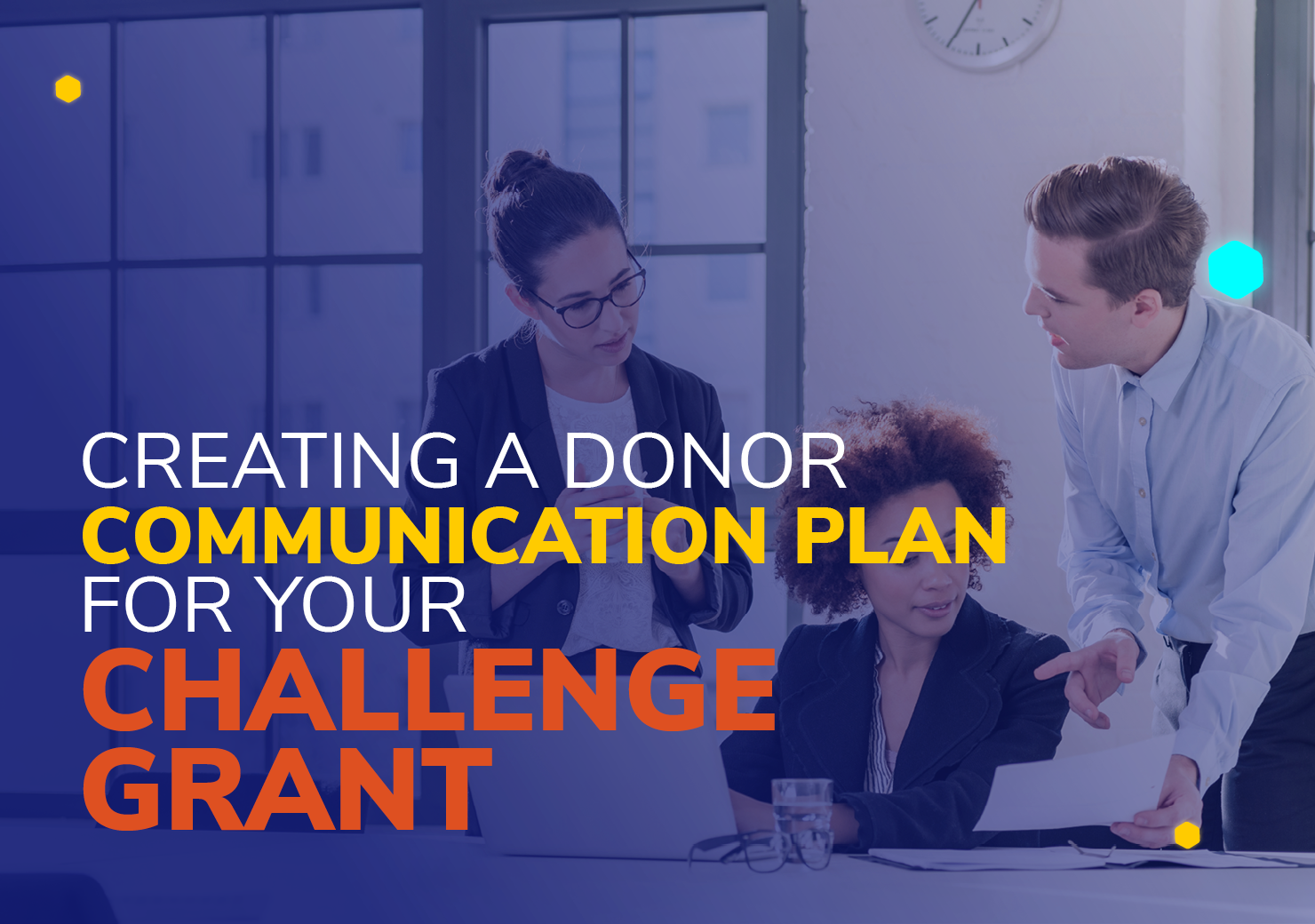 Creating a Donor Communication Plan for Your Challenge Grant